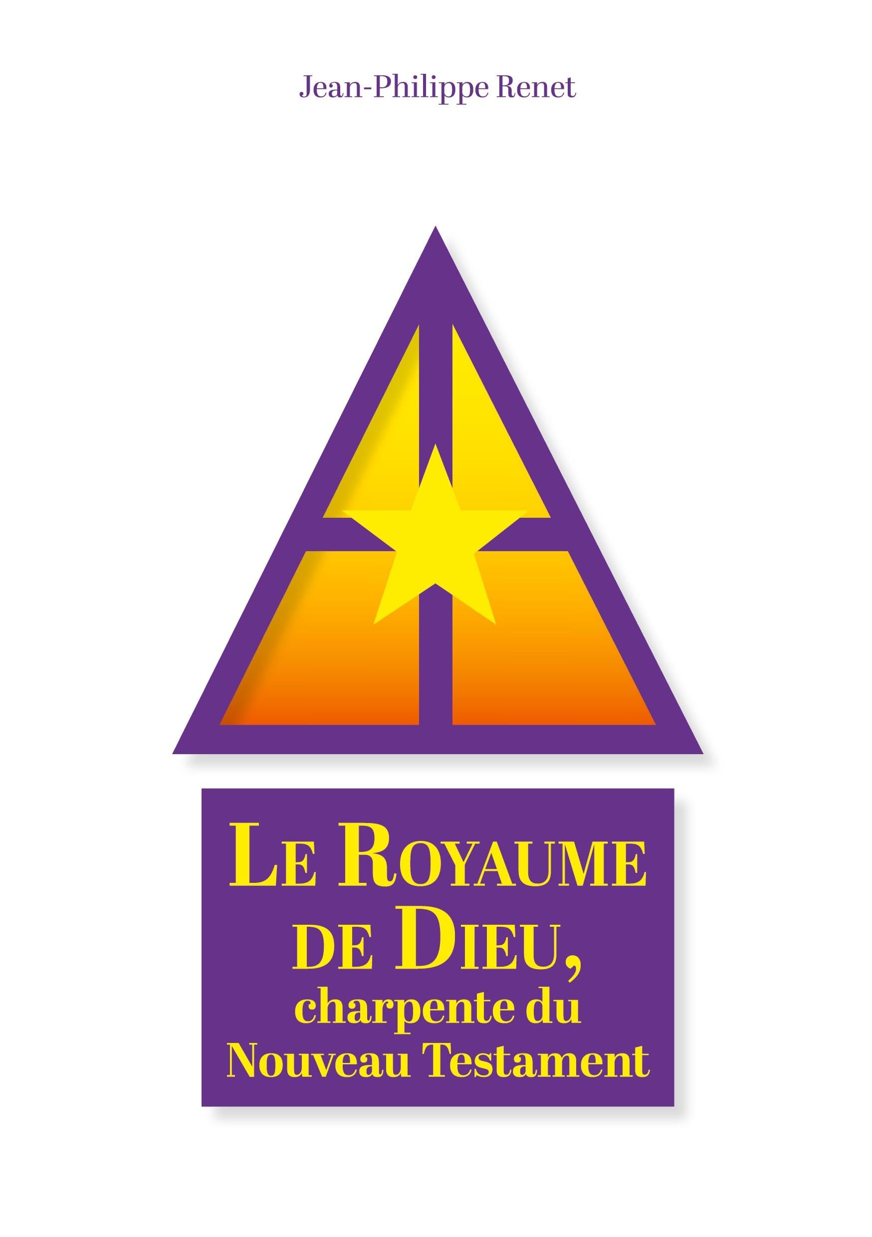 Le Royaume de Dieu, charpente du Nouveau Testament Religion & Esotericism