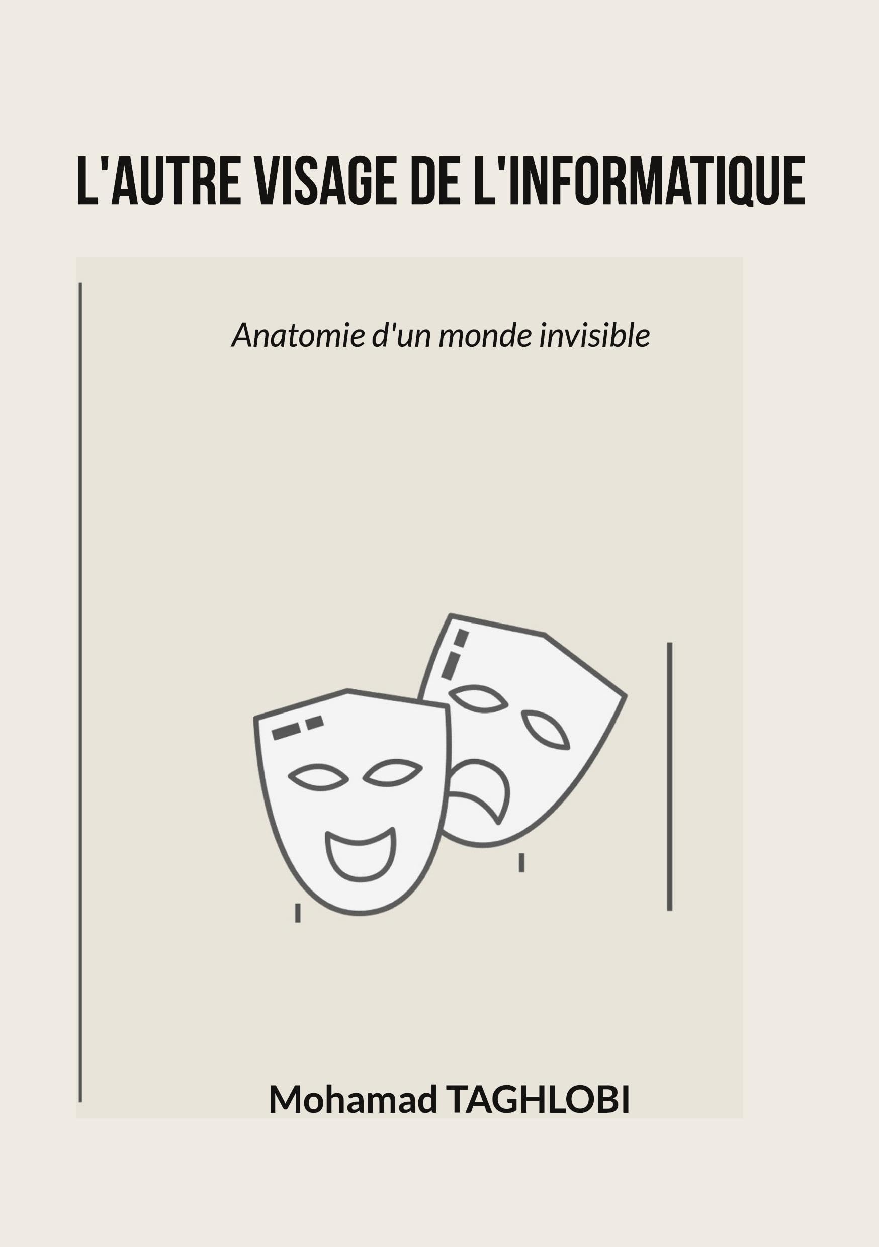 L'autre visage de l'informatique: Anatomie d'un monde invisible Law