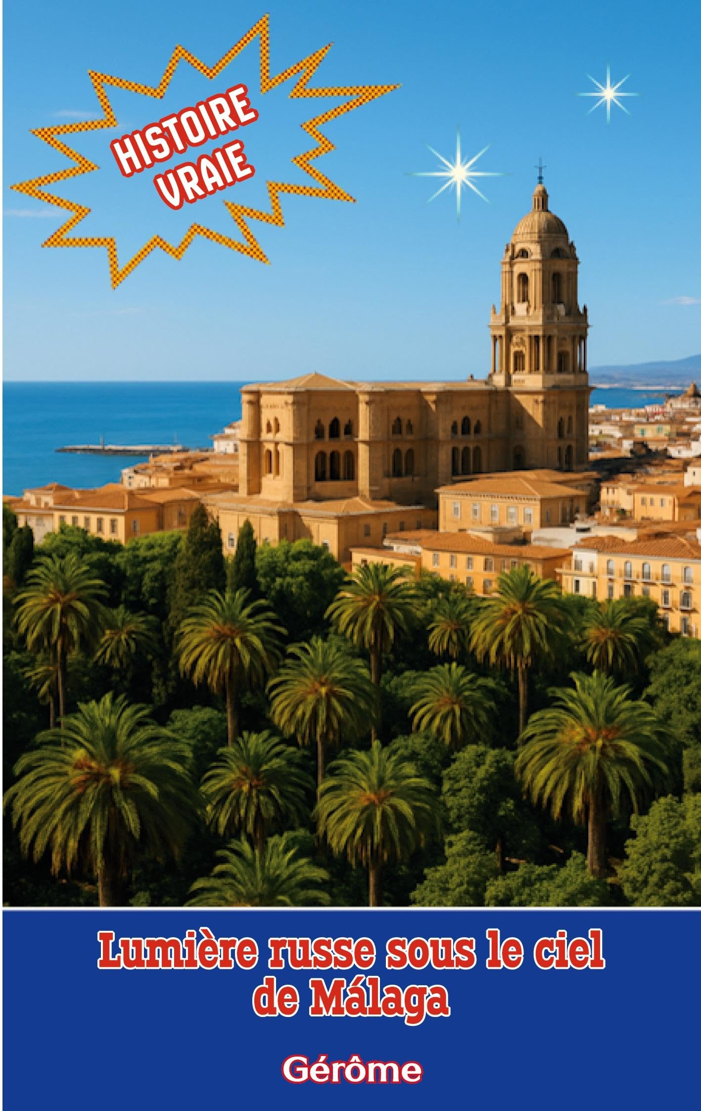 Lumière russe sous le ciel de Málaga: Récit poétique, intime et lumineux Contemporary literature