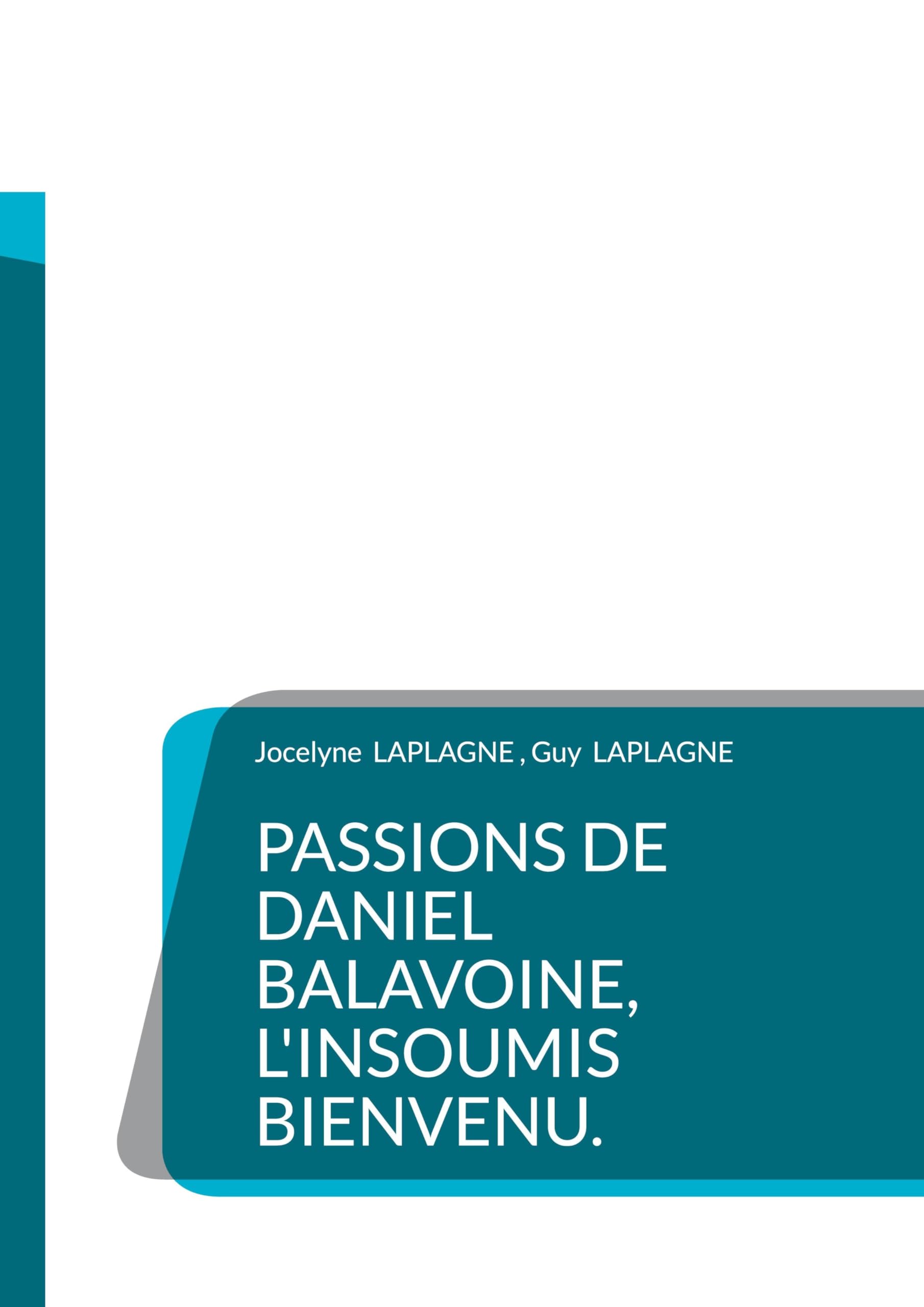 Passions de Daniel Balavoine, l'insoumis bienvenu.: Théâtre des passions Drama