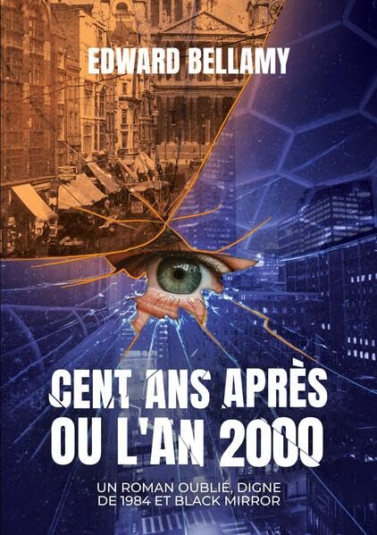 Cent ans après ou l'An 2000: Un roman oublié, digne de 1984 et Black Mirror Contemporary literature