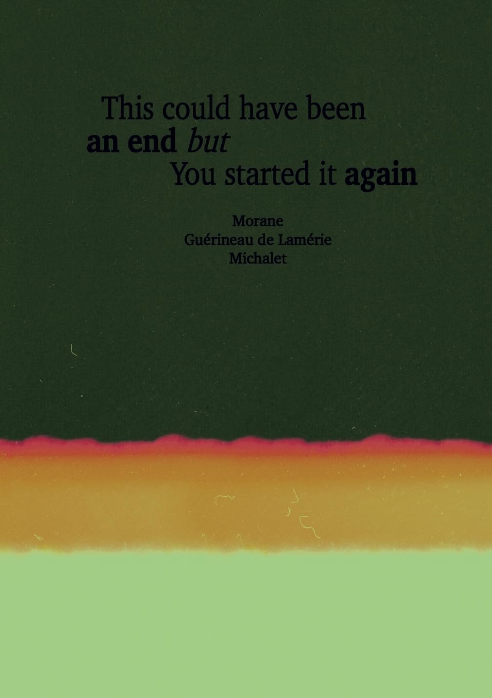 This Could Have Been An End But You Started It Again Poetry