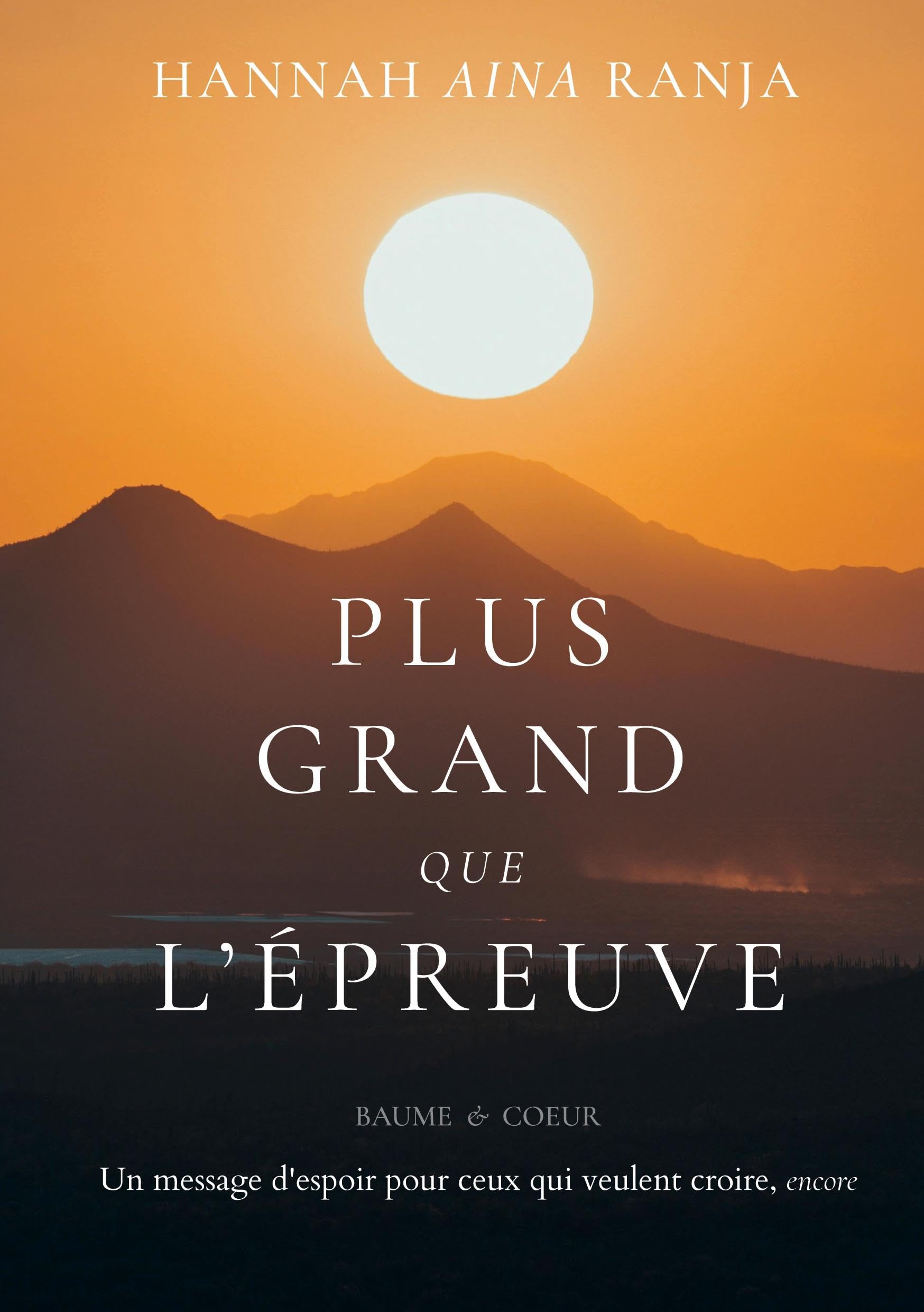 Plus grand que l'épreuve: Un message d'espoir pour ceux qui veulent croire, encore. Religion & Esotericism