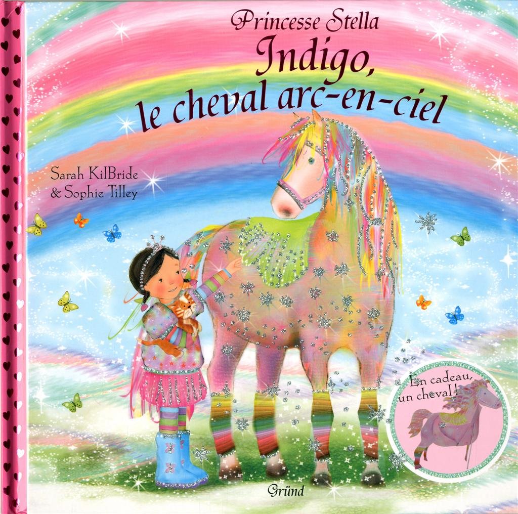 PRINCESSE STELLA - INDIGO, LE CHEVAL ARC-EN-CIEL Non-fiction