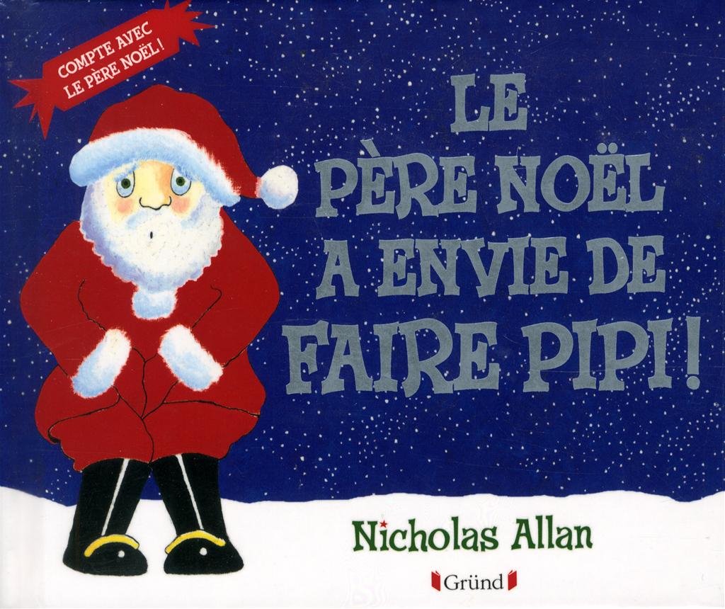 Le Père Noël a envie de faire pipi ! Books
