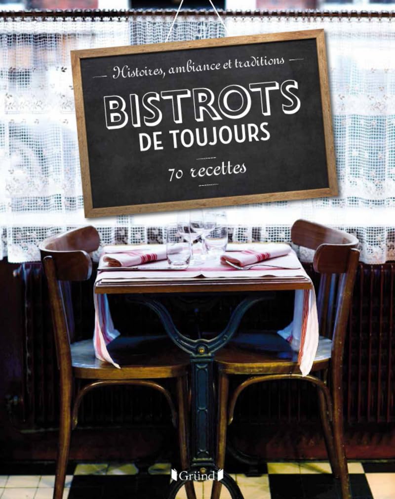 Bistrots de toujours: 70 recettes Books