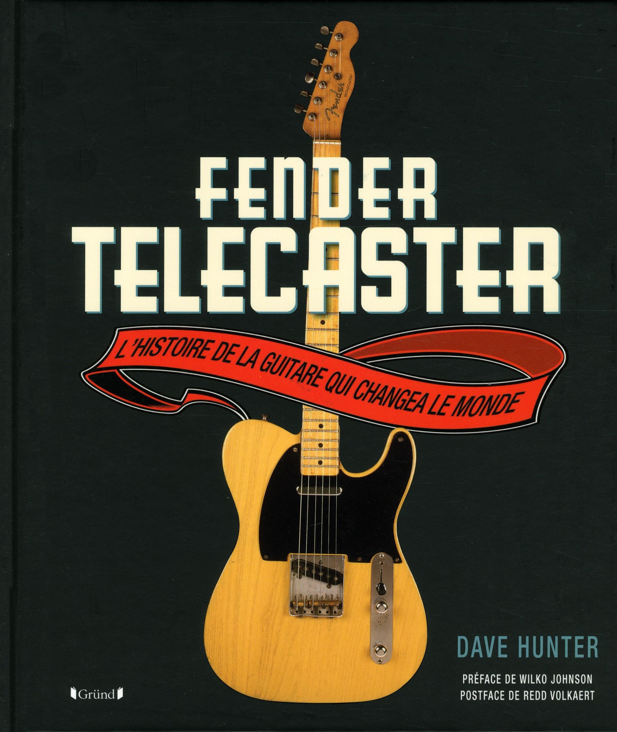 Fender telecaster - l'histoire de la guitare qui changea le monde Arts & Music