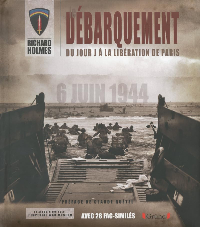 Le débarquement - Du jour J à la libération de Paris Politics & History