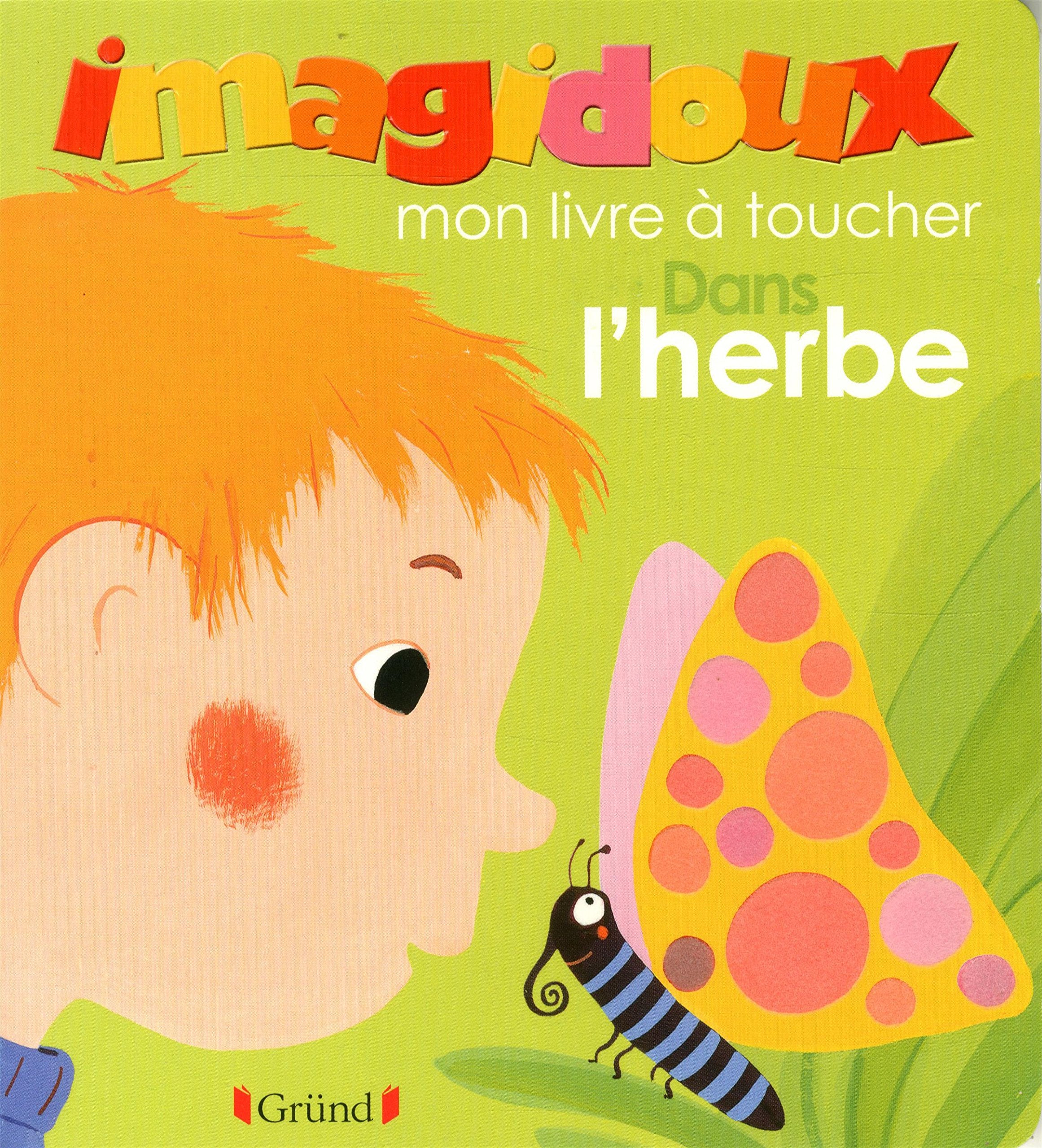 Imagidoux mon livre à toucher Dans l'herbe: Imagidoux à toucher Non-fiction
