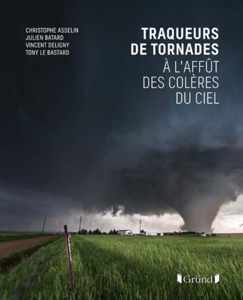 Traqueurs de tornades: A l'affût des colères du ciel book