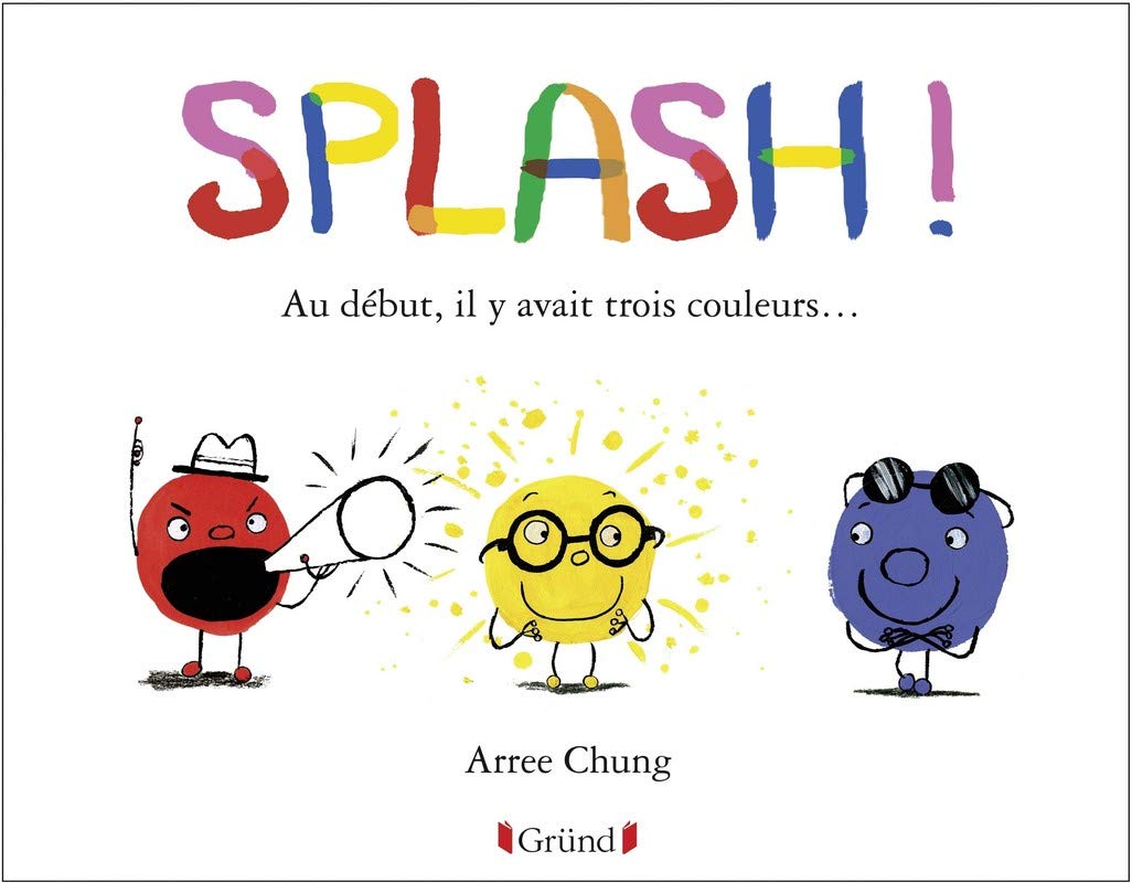 Splash ! Au début, il y avait trois couleurs... book