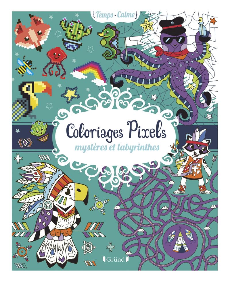 Coloriages pixels, mystères et labyrinthes – Livre de 96 coloriages et cahier de jeux – À partir de 6 ans book