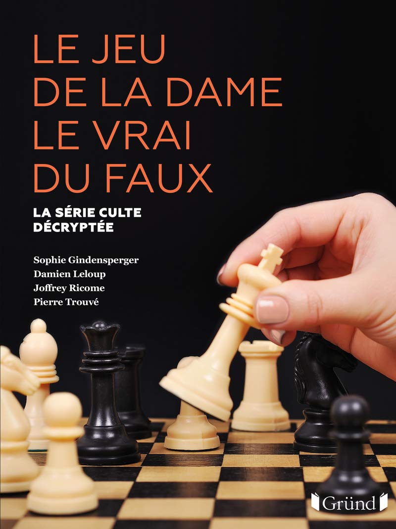 Le Jeu de la dame le vrai du faux - La série culte décryptée Film, Art & Culture