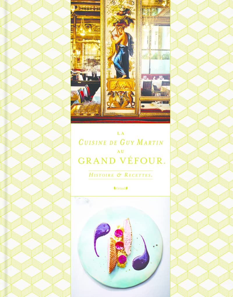 Guy Martin livre ses recettes du Grand Véfour Cooking & Enjoying
