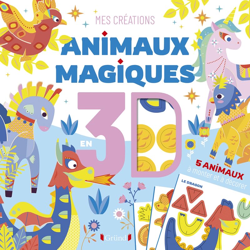 Animaux magiques en 3D: 5 animaux à monter et à décorer Non-fiction