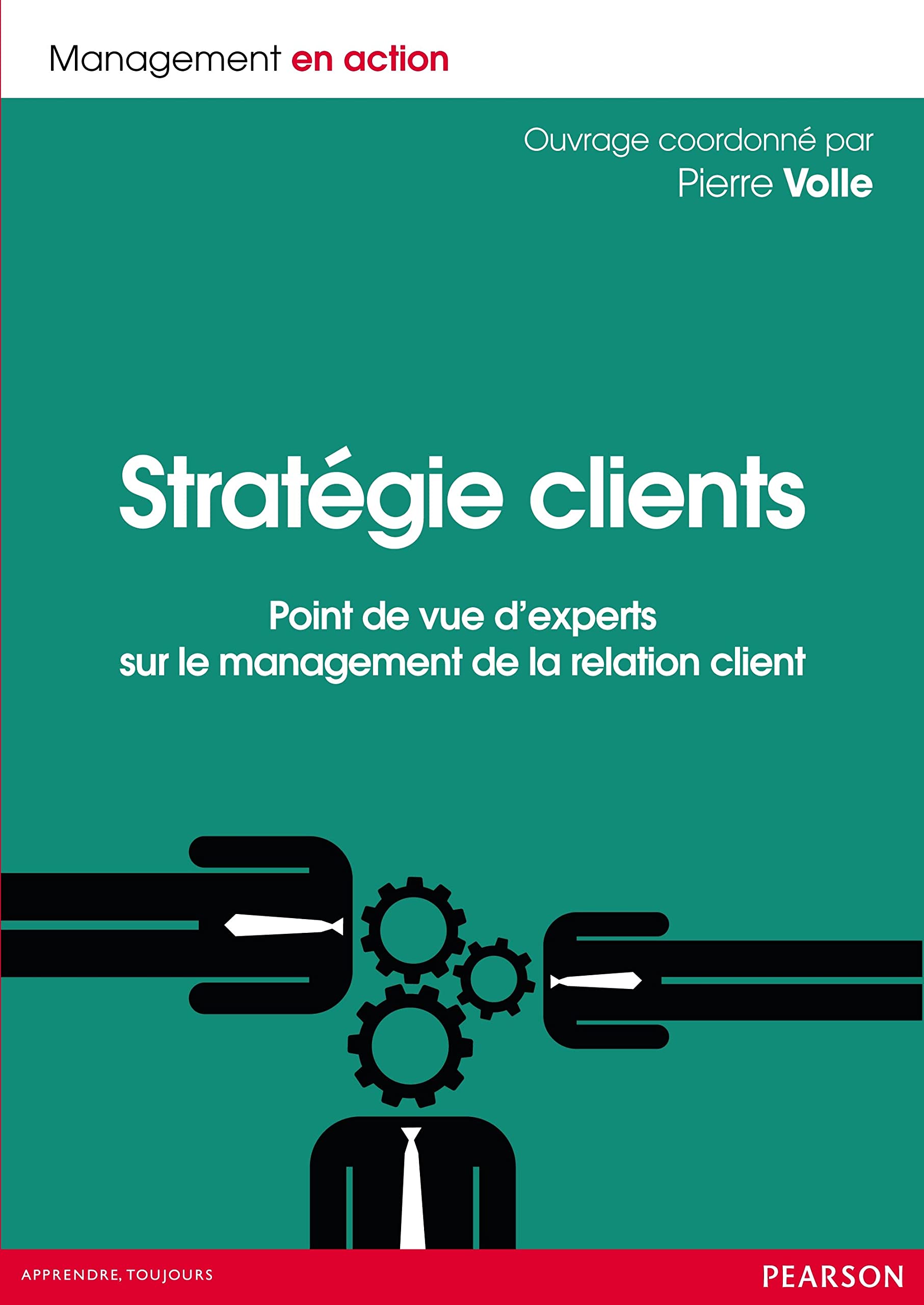 STRATEGIE CLIENTS: Point de vue d'experts sur le management de la relation client Business, Finance & Career