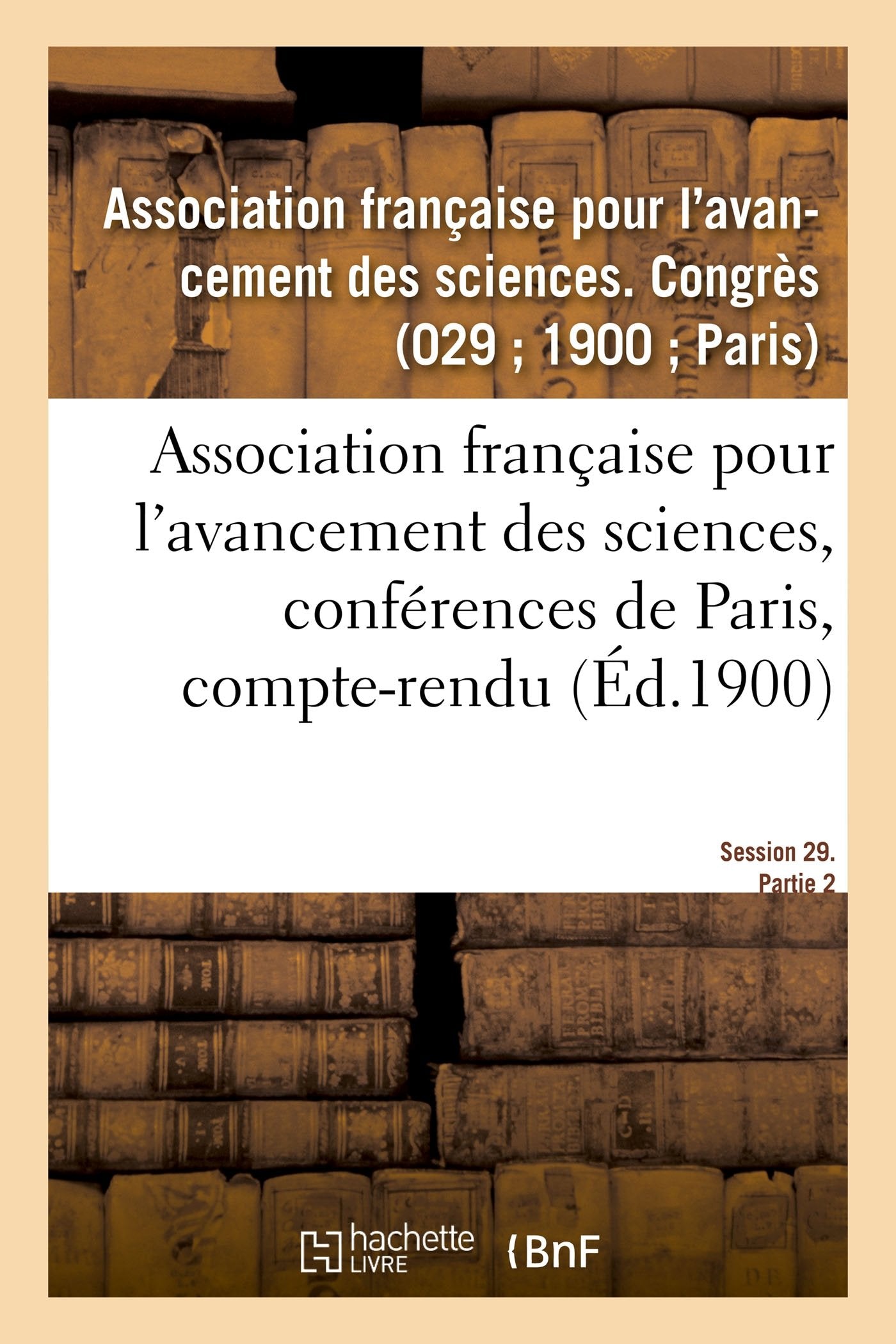 Association française pour l'avancement des sciences, conférences de Paris, compte-rendu book