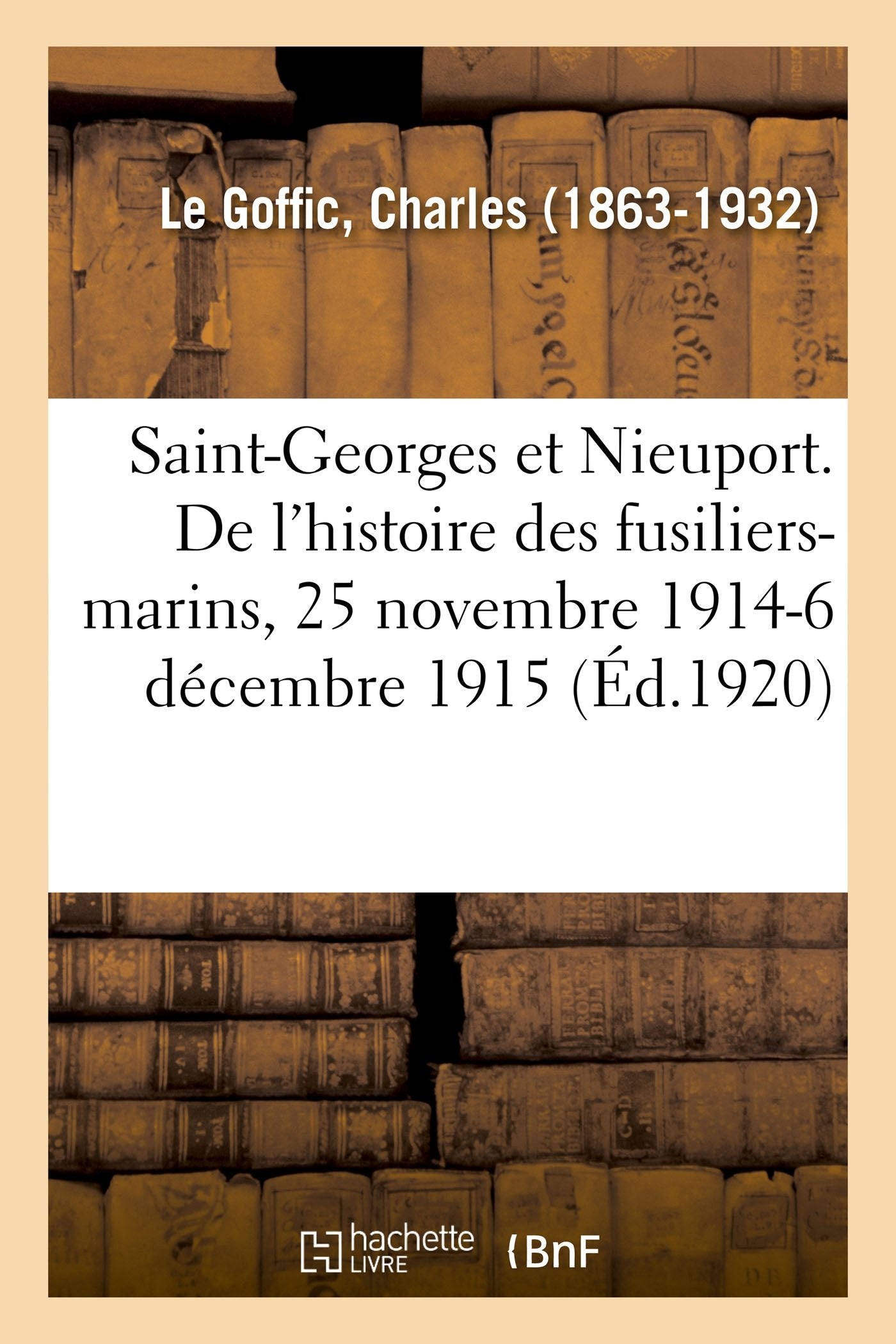 Saint-Georges et Nieuport. Les derniers chapitres de l'histoire des fusiliers-marins book