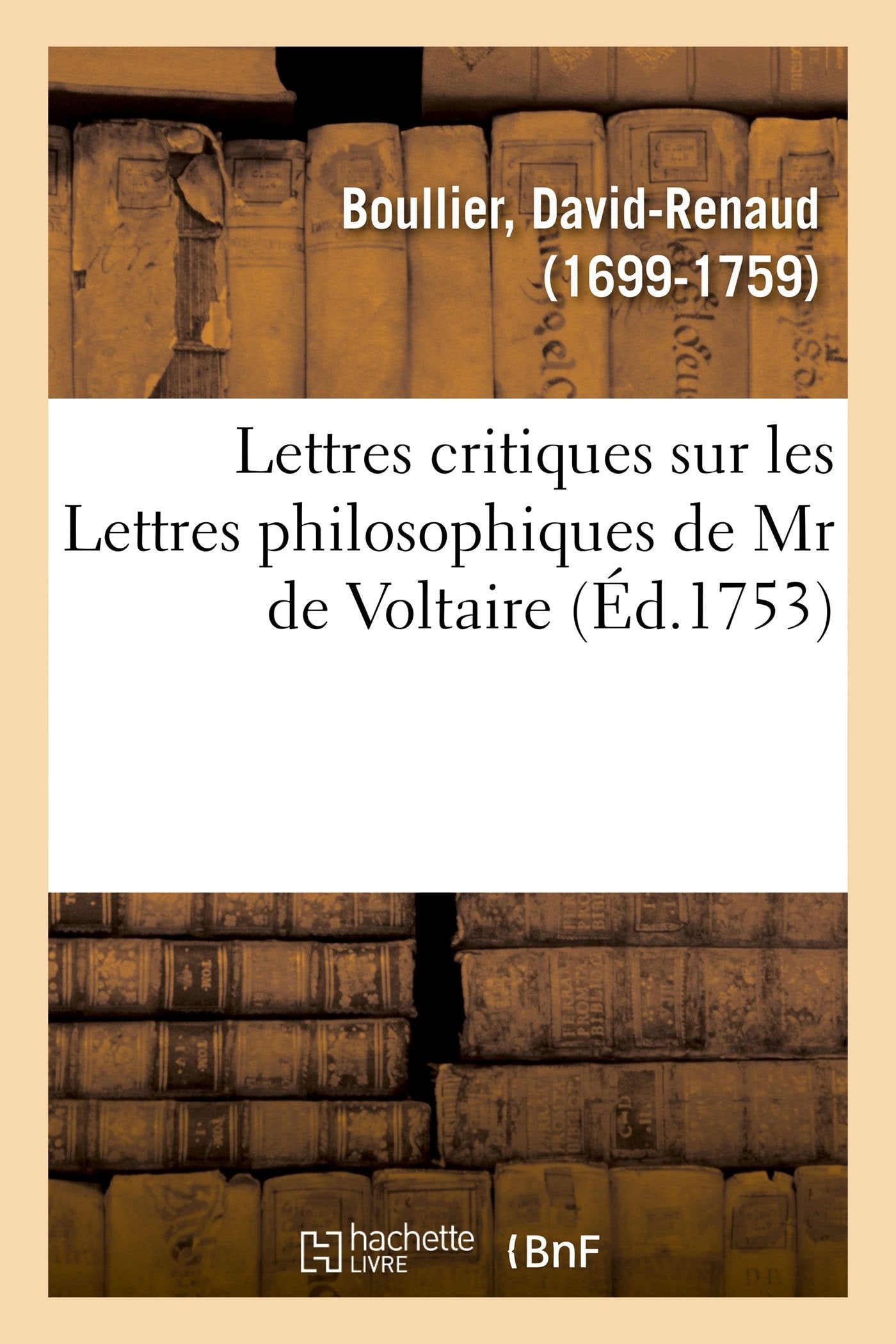 Lettres critiques sur les Lettres philosophiques de Mr de Voltaire, par rapport à notre âme book