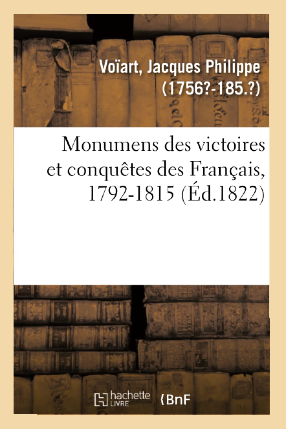 Monumens des victoires et conquêtes des Français, recueil de tous les objets book