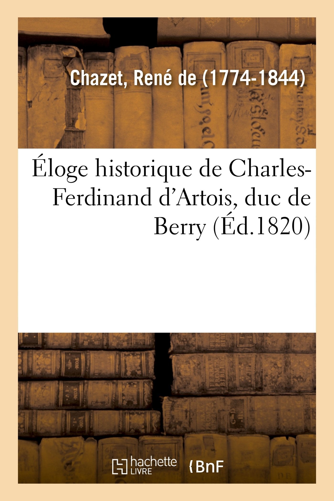 Éloge historique de Charles-Ferdinand d'Artois, duc de Berry book