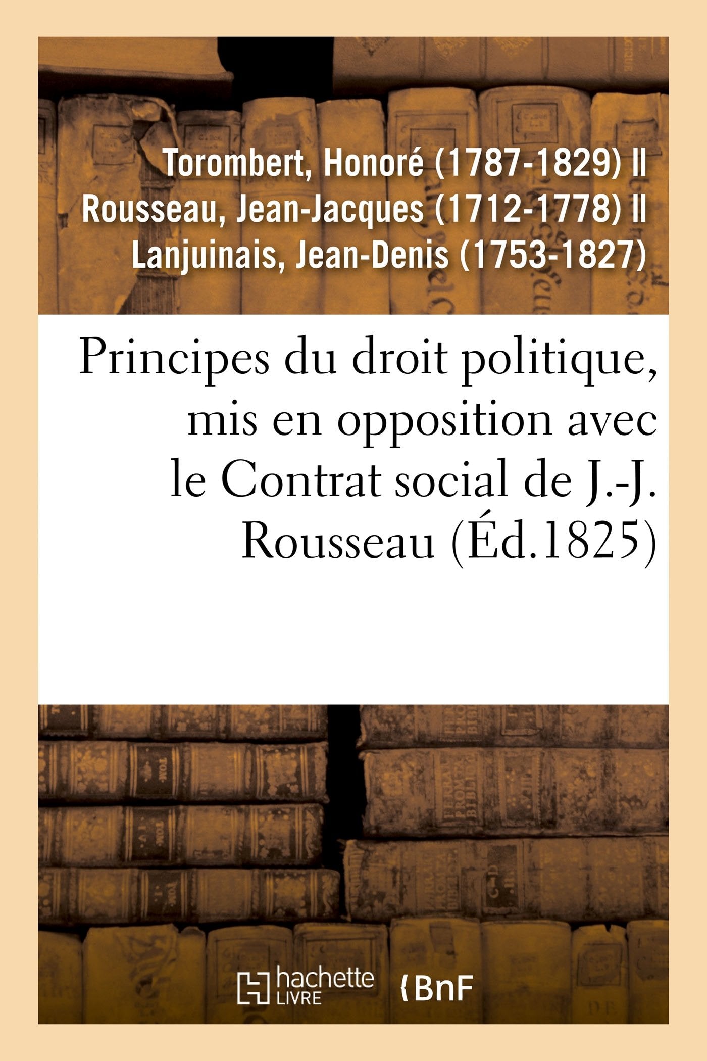Principes du droit politique, mis en opposition avec le Contrat social de J.-J. Rousseau book