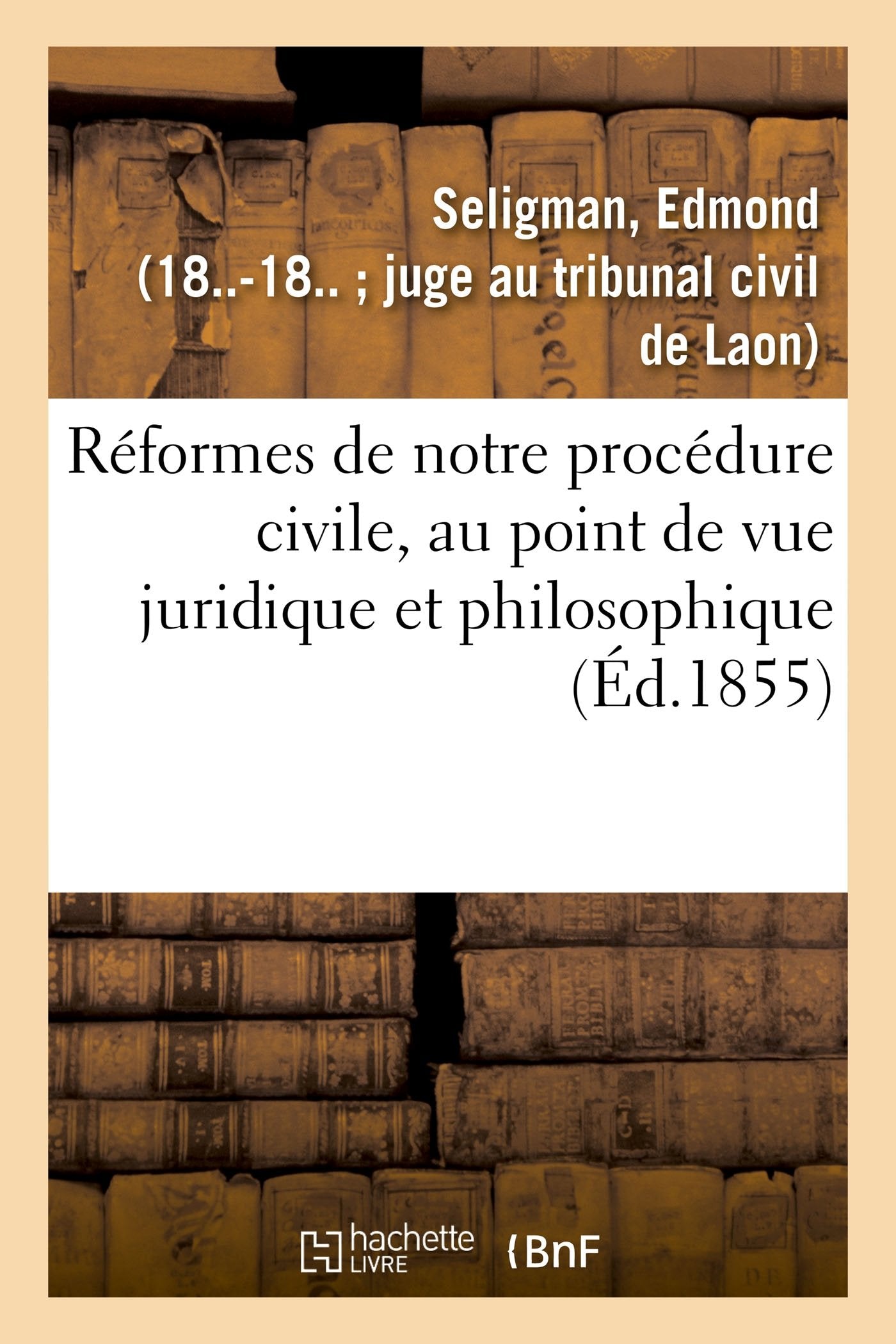 Réformes de notre procédure civile, au point de vue juridique et philosophique book