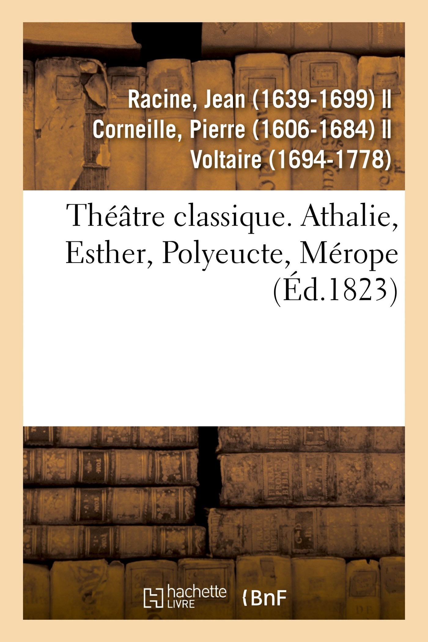 Théâtre classique. Athalie, Esther, Polyeucte, Mérope book