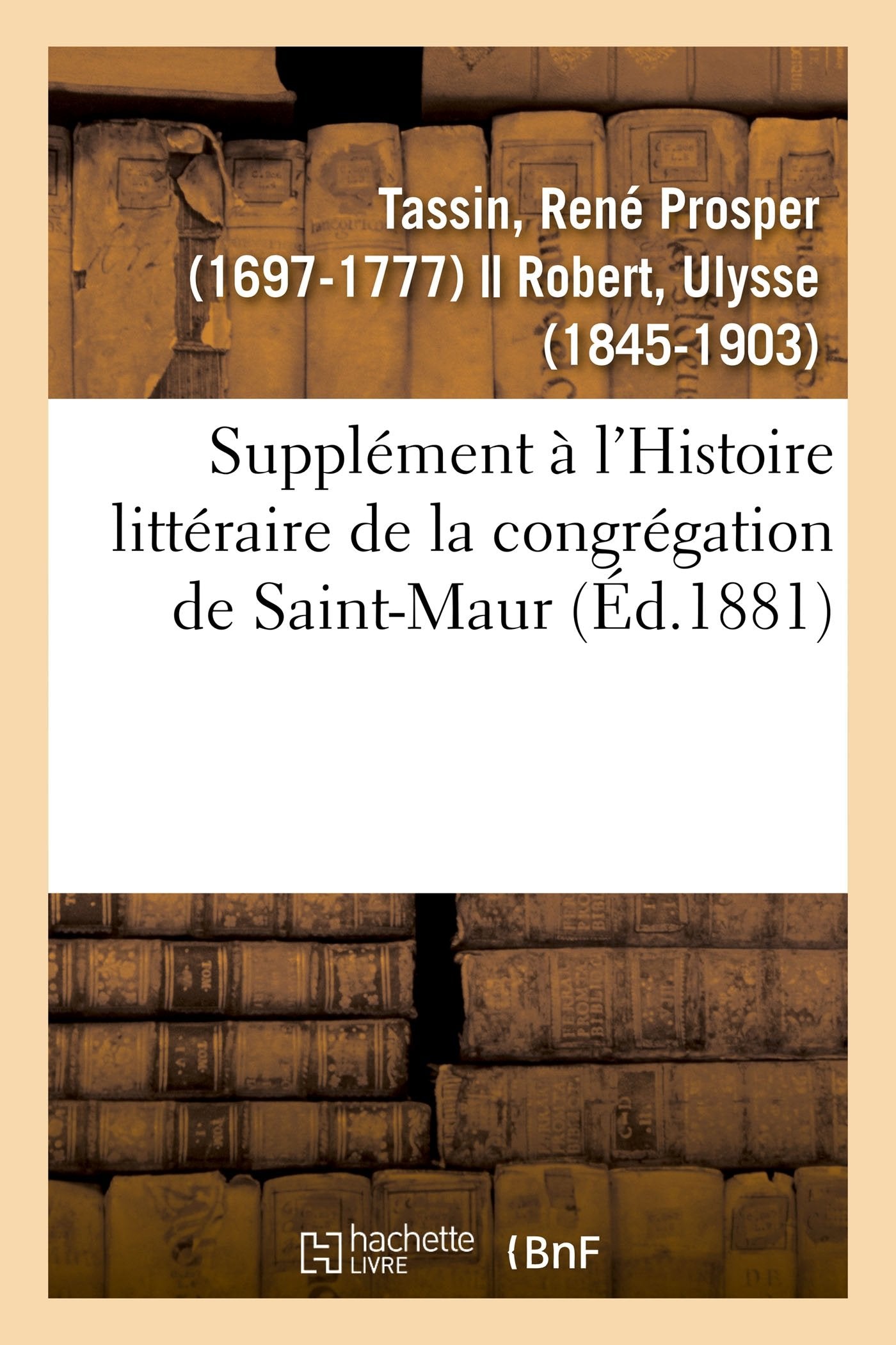 Supplément à l'Histoire littéraire de la congrégation de Saint-Maur book