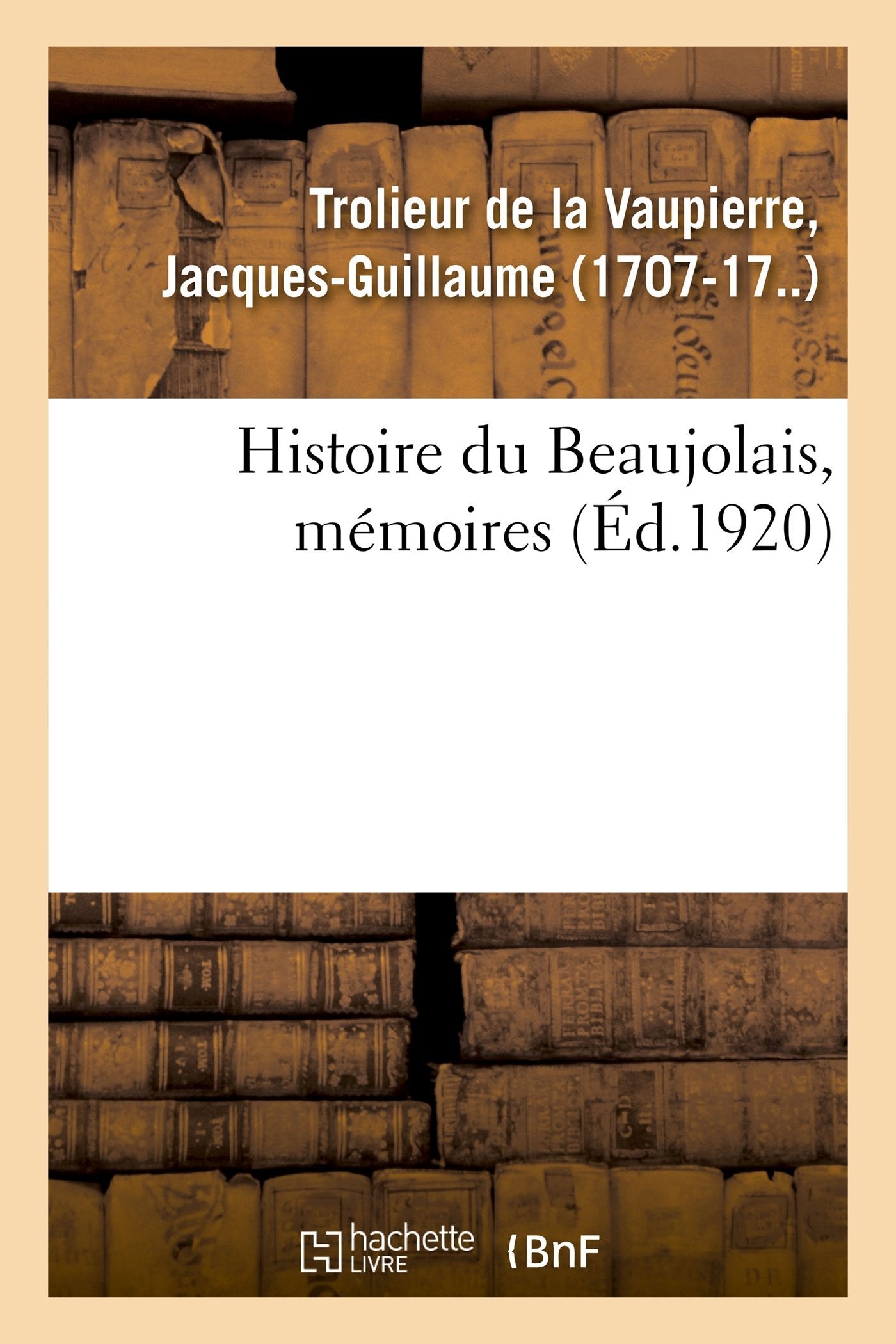 Histoire du Beaujolais, mémoires book
