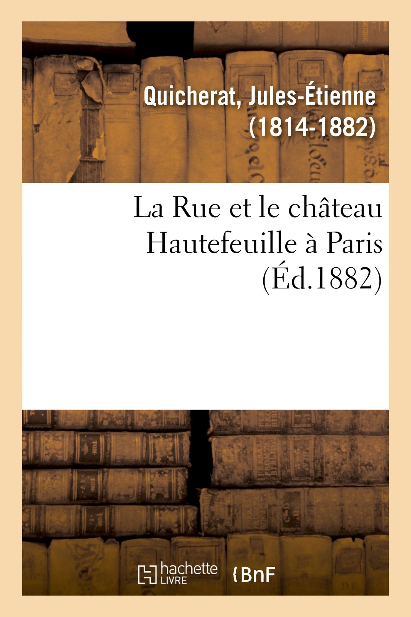 La Rue et le château Hautefeuille à Paris book