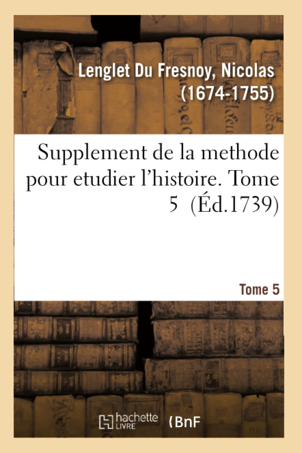 Supplement de la methode pour etudier l'histoire. Tome 5 book