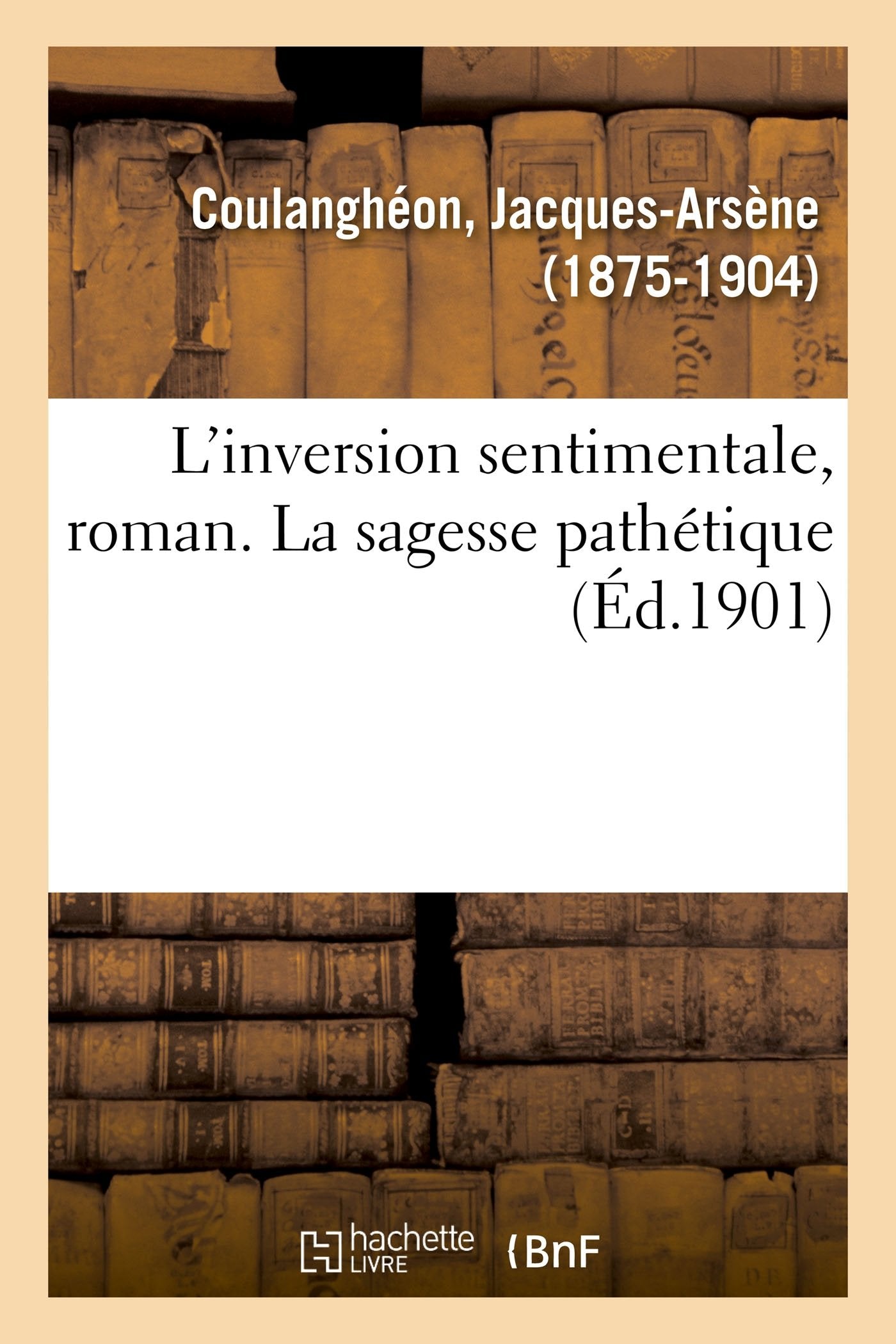 L'inversion sentimentale, roman. La sagesse pathétique book