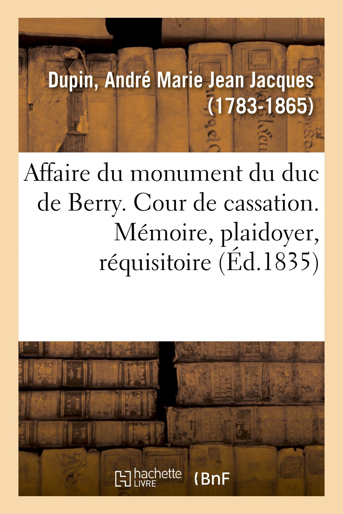 Affaire du monument du duc de Berry. Cour de cassation book