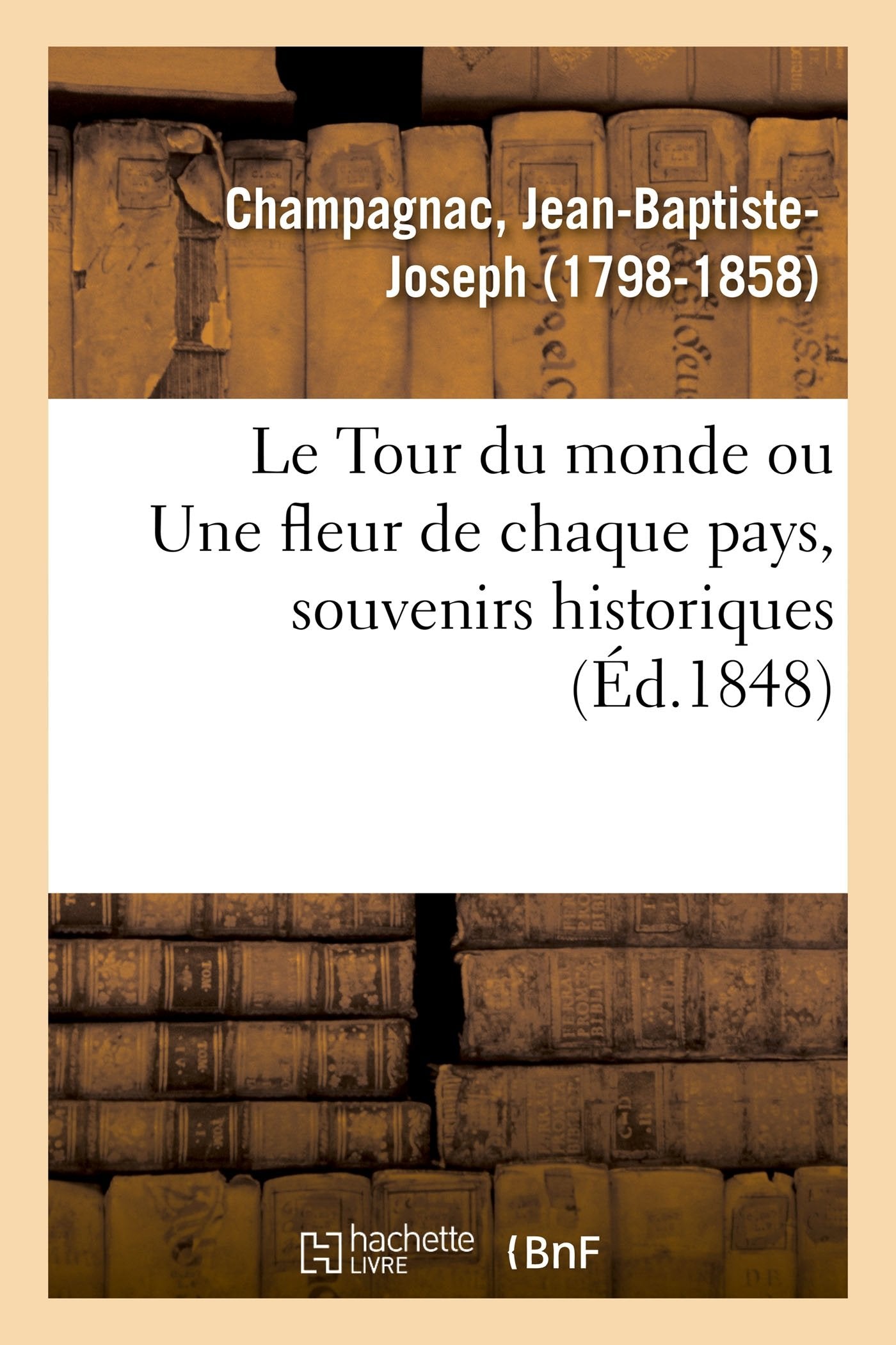 Le Tour du monde ou Une fleur de chaque pays, souvenirs historiques book