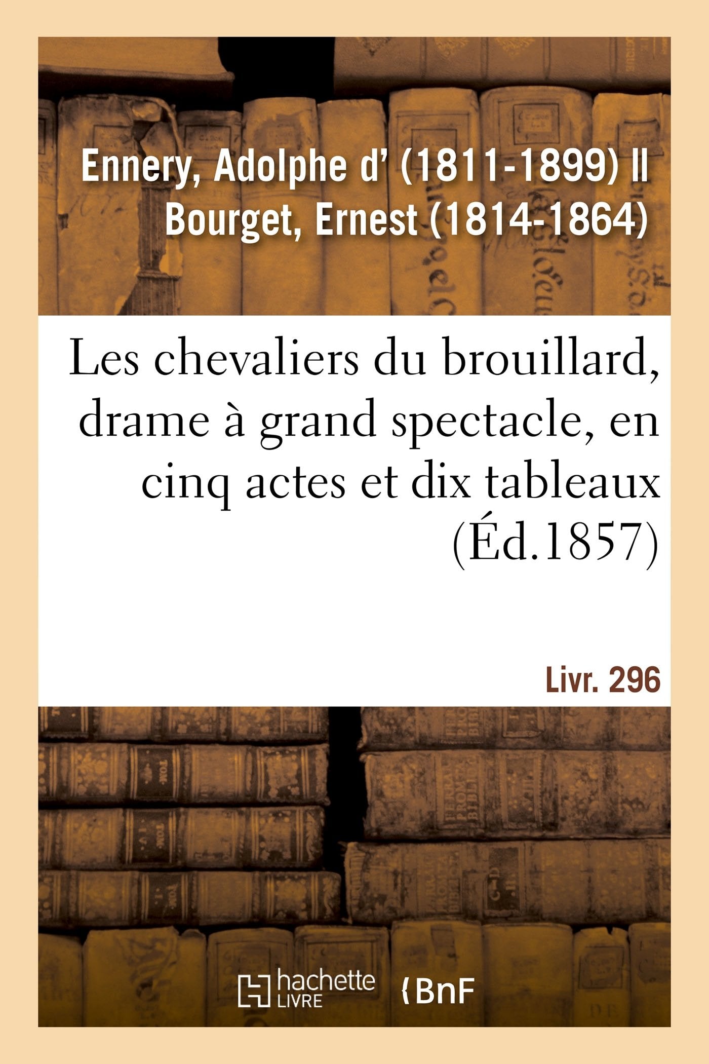Les chevaliers du brouillard, drame à grand spectacle, en cinq actes et dix tableaux book