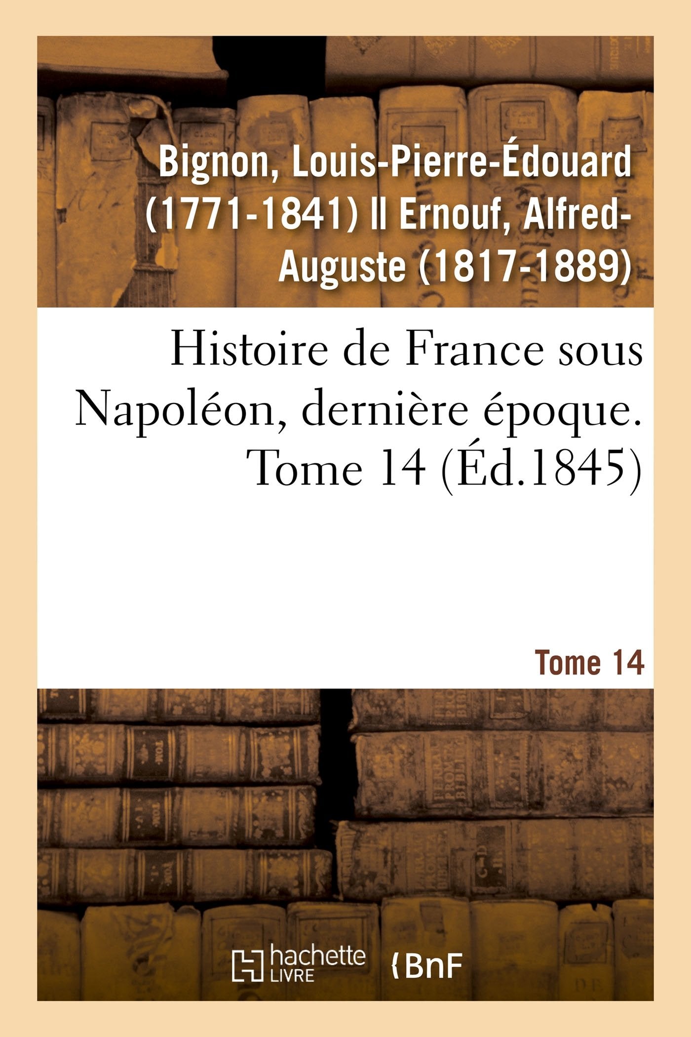 Histoire de France sous Napoléon, dernière époque. Tome 14 book