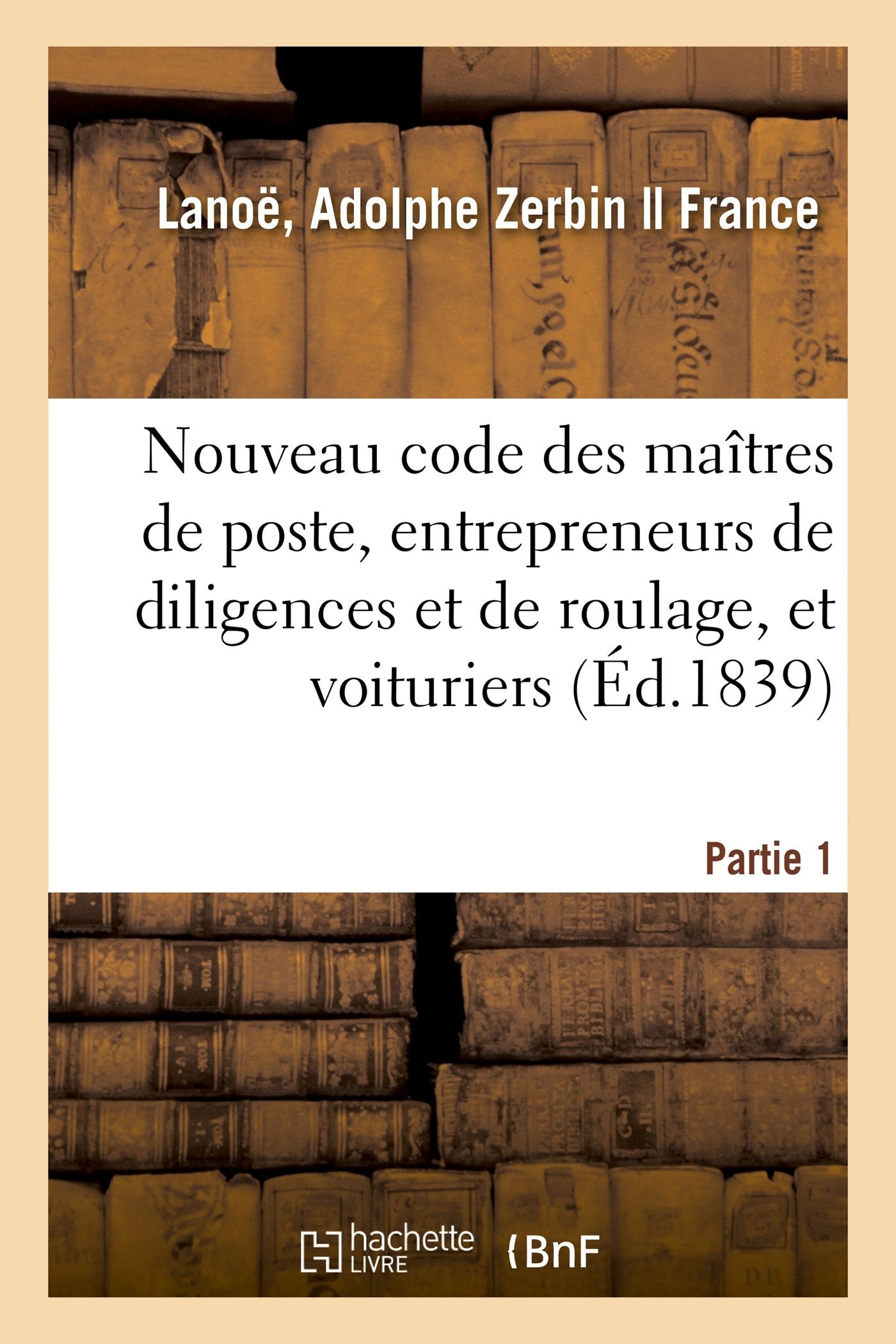 Nouveau code des maîtres de poste, des entrepreneurs de diligences et de roulage, et des voituriers book