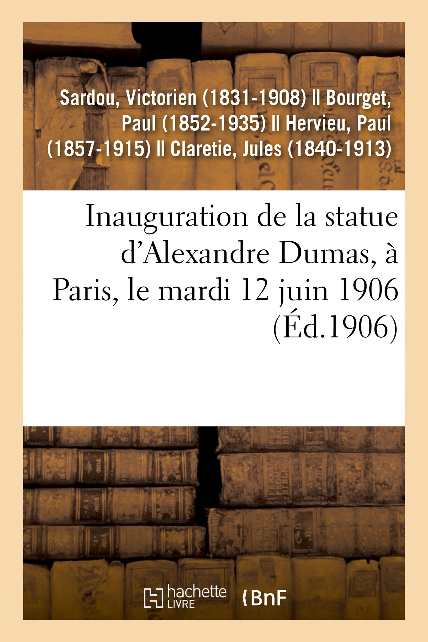 Inauguration de la statue d'Alexandre Dumas, à Paris, le mardi 12 juin 1906 book