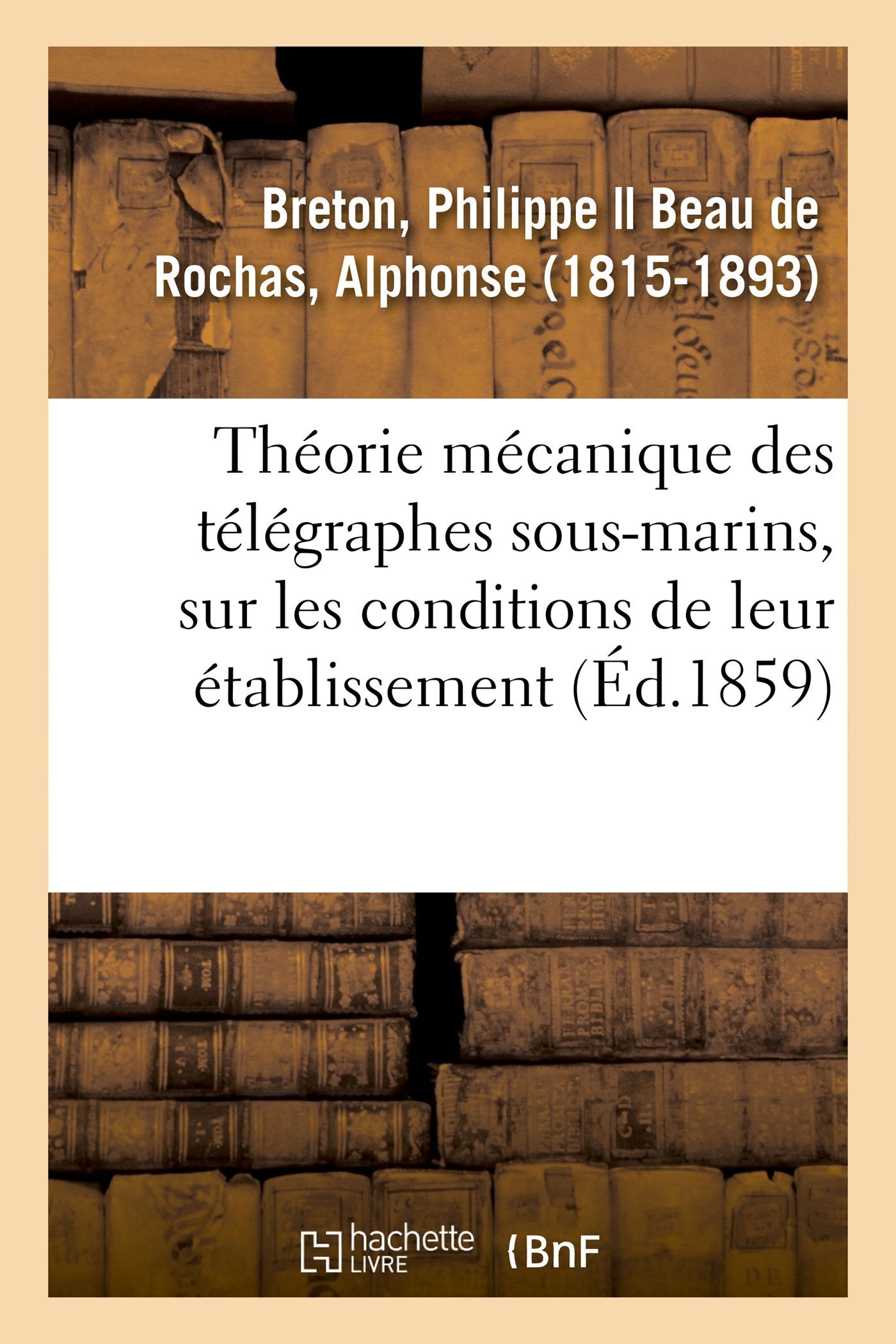 Théorie mécanique des télégraphes sous-marins, recherches sur les conditions de leur établissement book