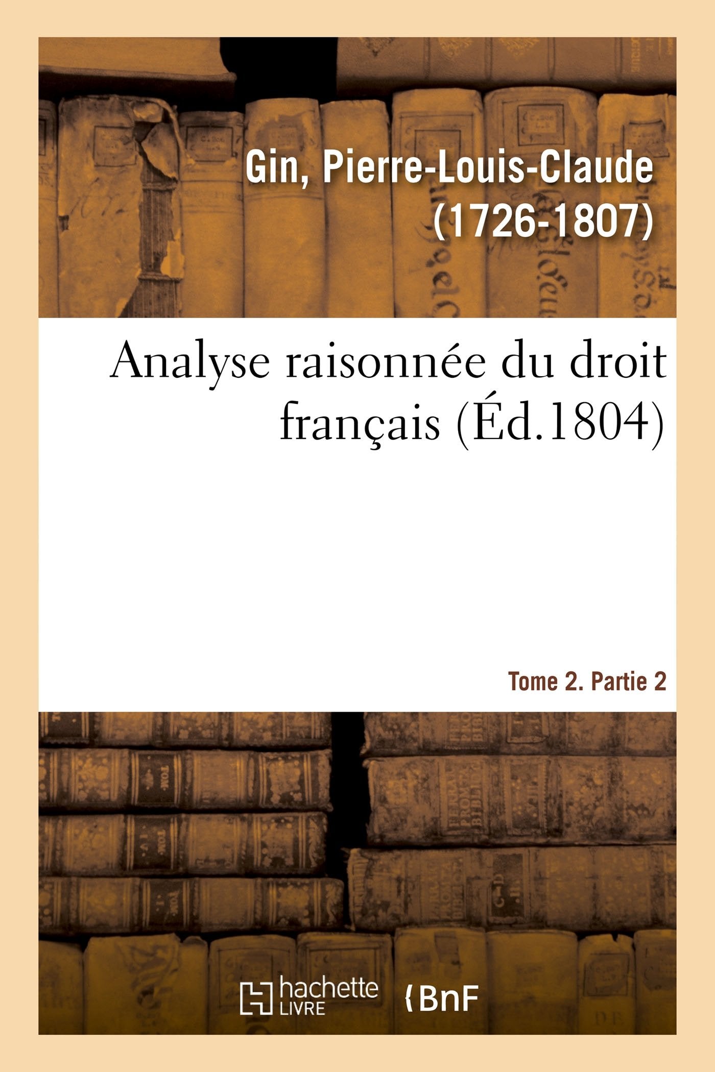 Analyse raisonnée du droit français. Tome 2. Partie 2 book