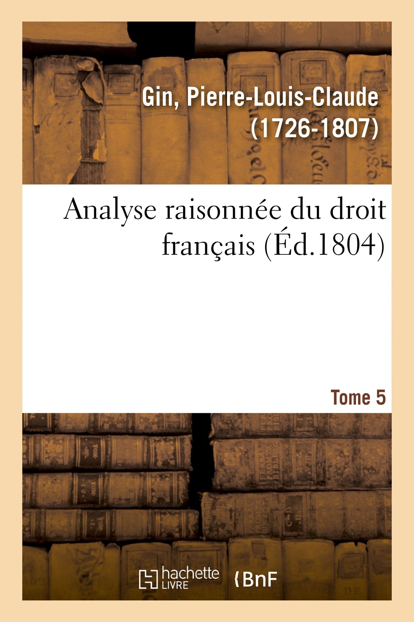 Analyse raisonnée du droit français. Tome 5 book