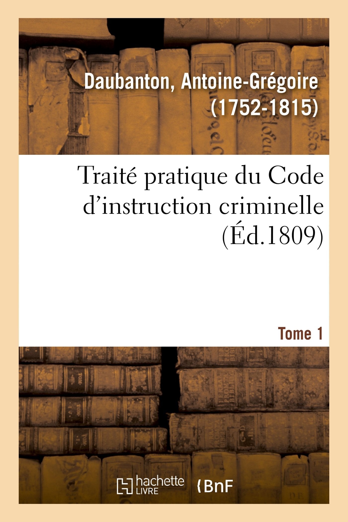 Traité pratique du Code d'instruction criminelle. Tome 1 book