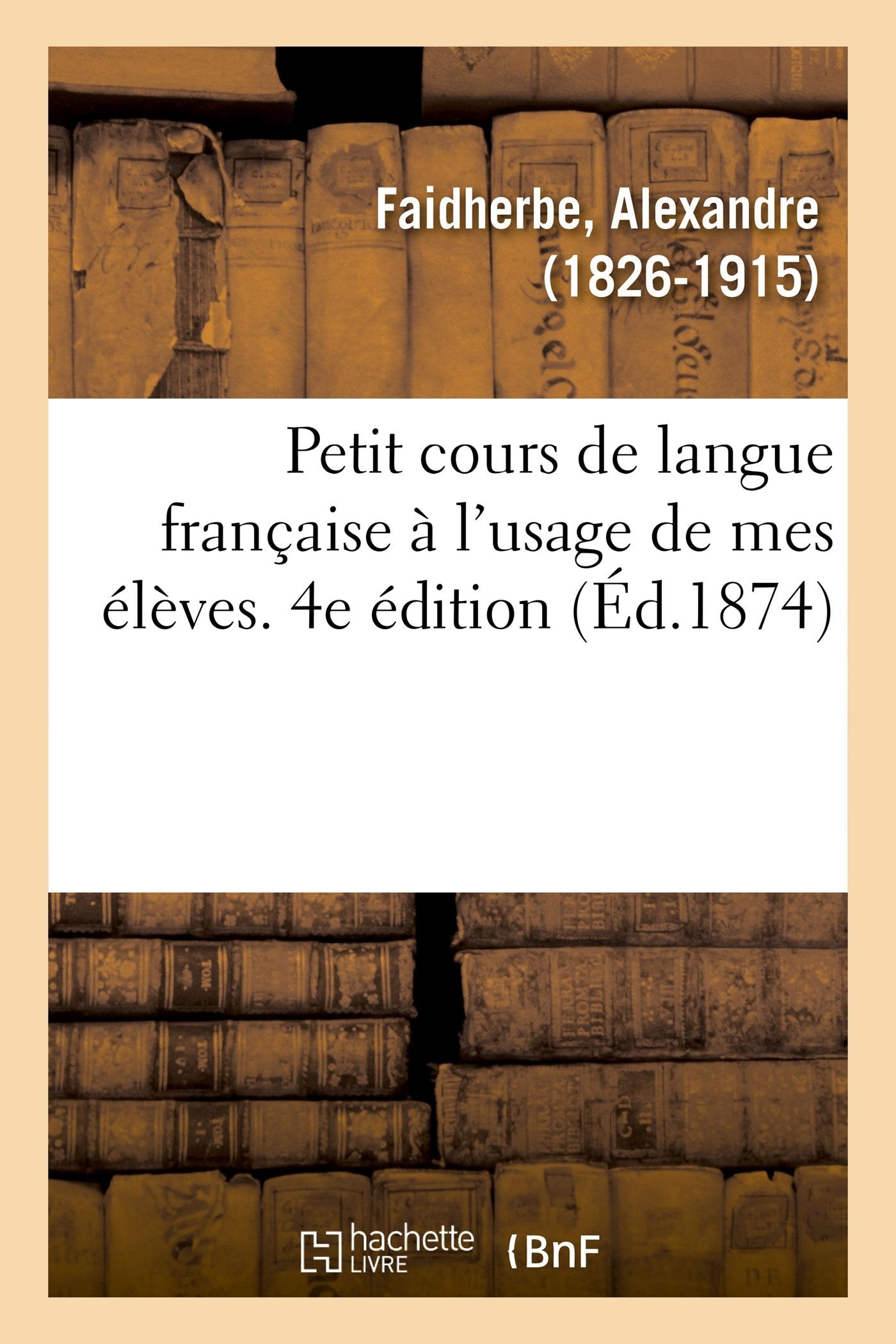Petit cours de langue française à l'usage de mes élèves. 4e édition book