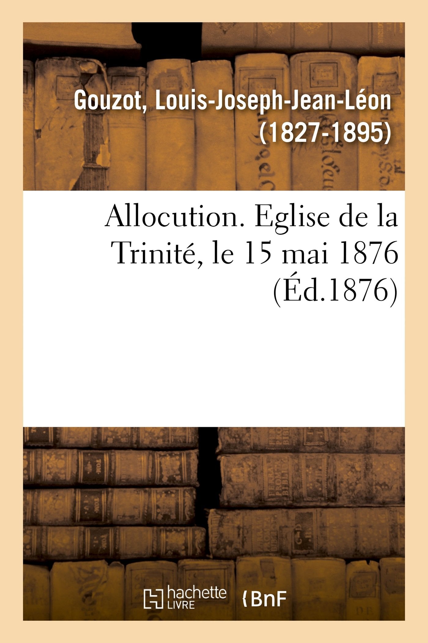 Allocution. Eglise de la Trinité, le 15 mai 1876 book