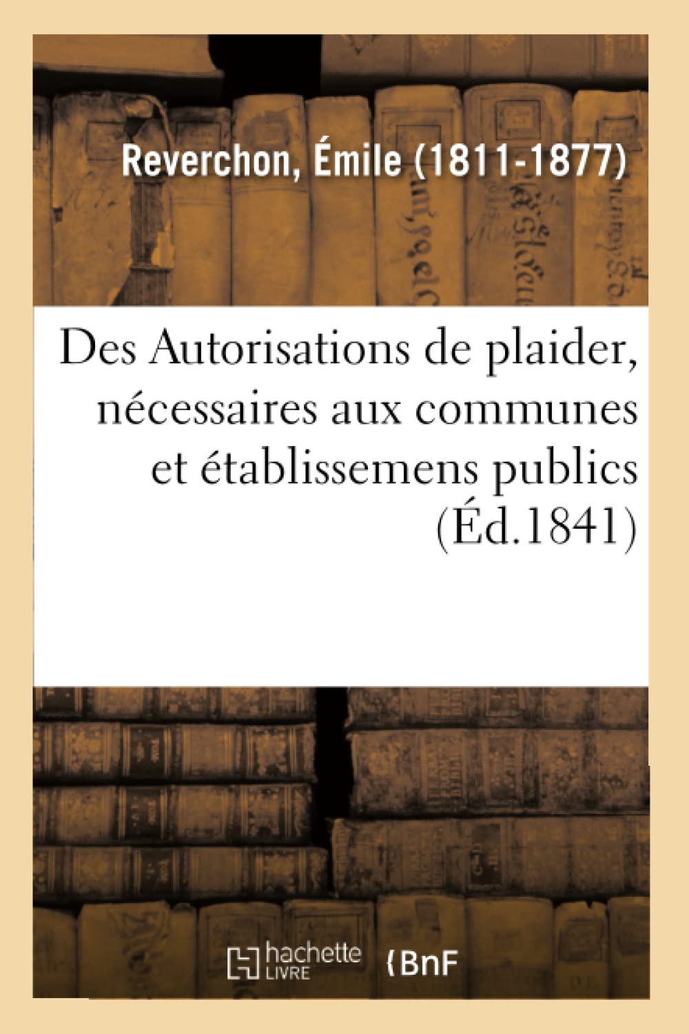 Des Autorisations de plaider, nécessaires aux communes et établissemens publics book
