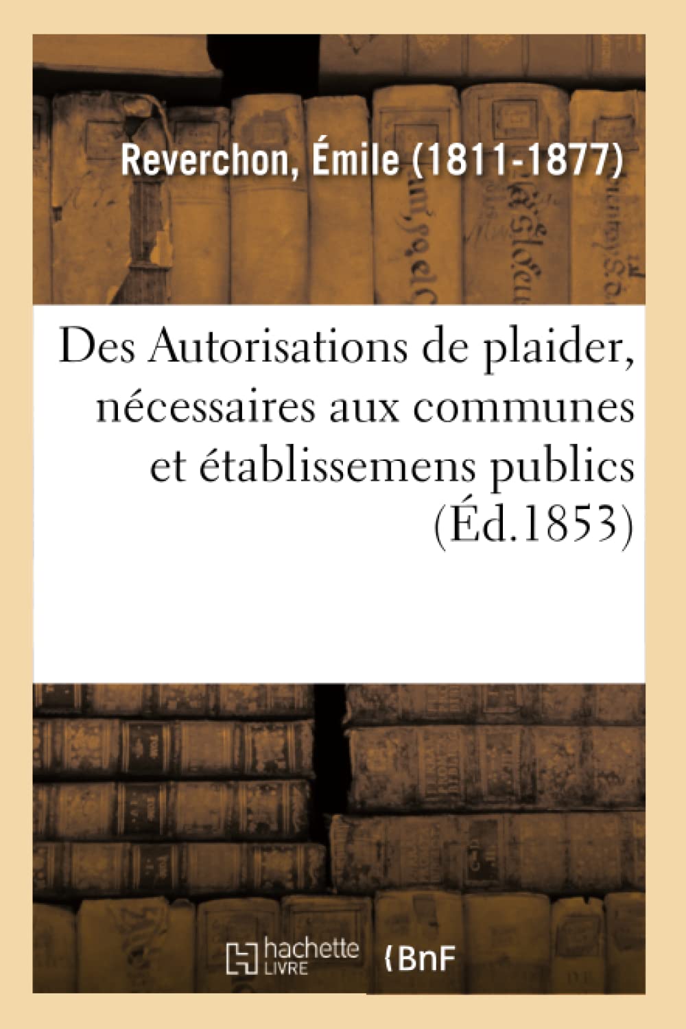Des Autorisations de plaider, nécessaires aux communes et établissemens publics book