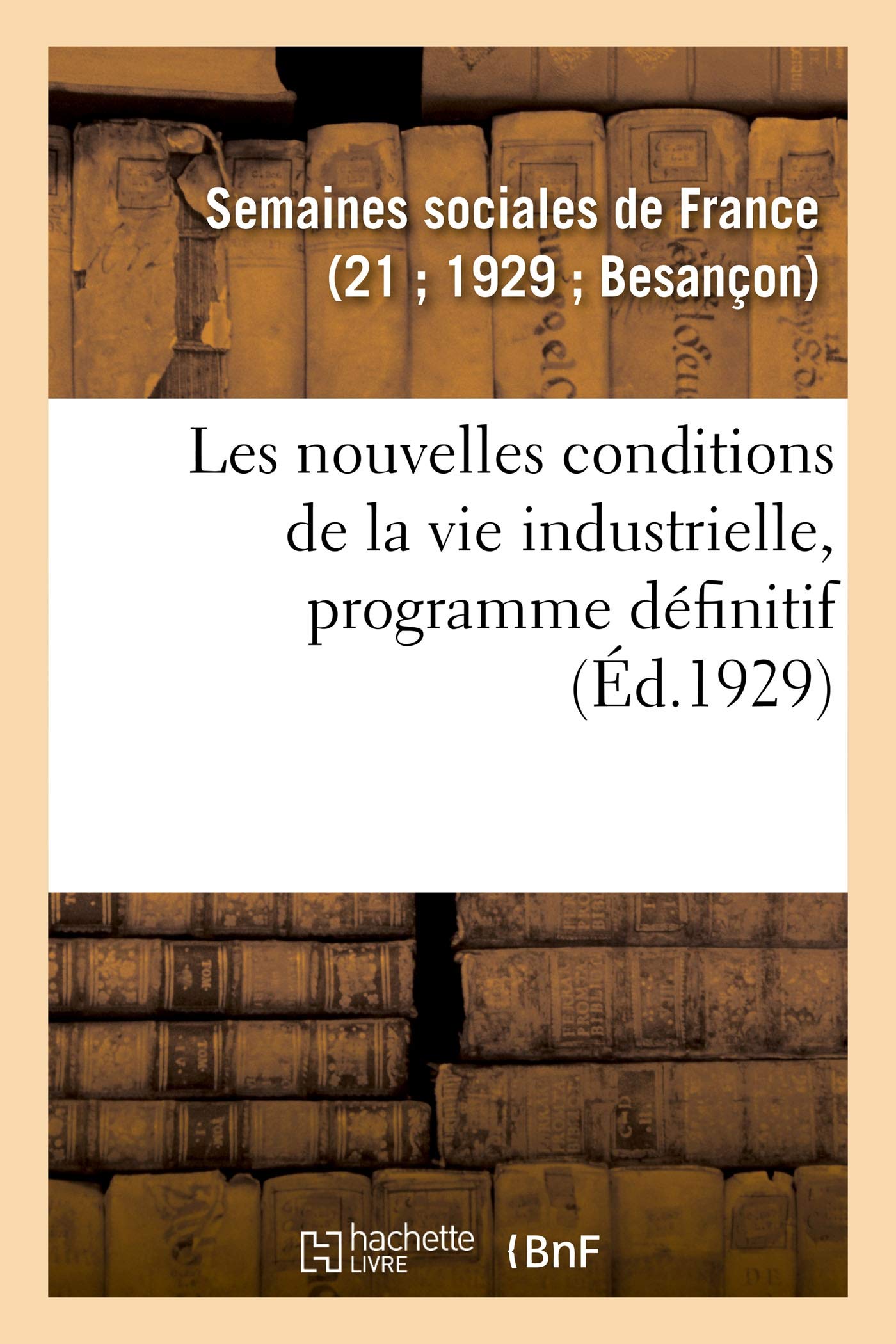 Les nouvelles conditions de la vie industrielle, programme définitif book