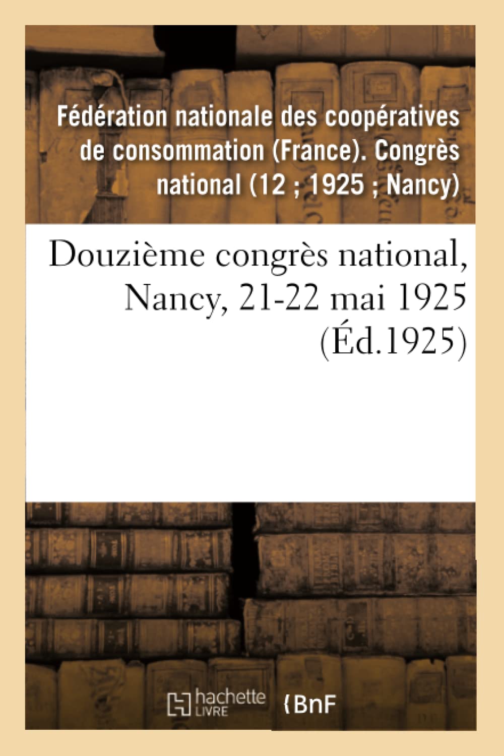 Douzième congrès national, Nancy, 21-22 mai 1925 book