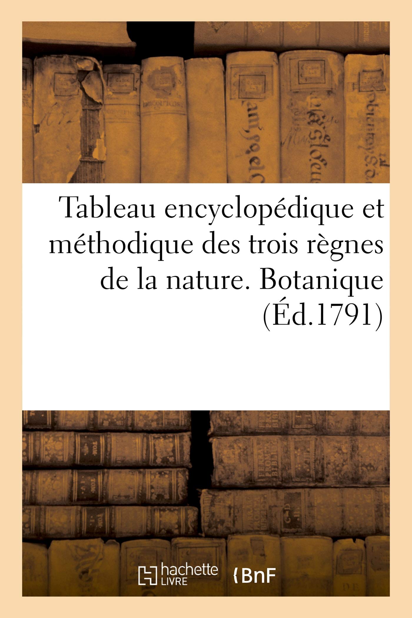 Tableau encyclopédique et méthodique des trois règnes de la nature book